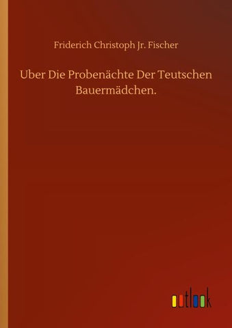 Uber Die Probenächte Der Teutschen Bauermädchen.