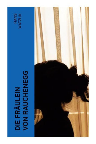 Die Fräulein von Rauchenegg