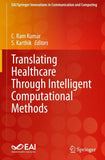 Translating Healthcare Through Intelligent Computational Methods
