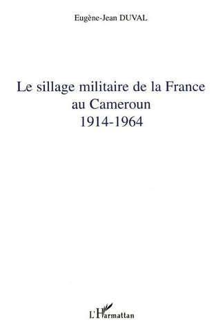 Le sillage militaire de la France au Cameroun