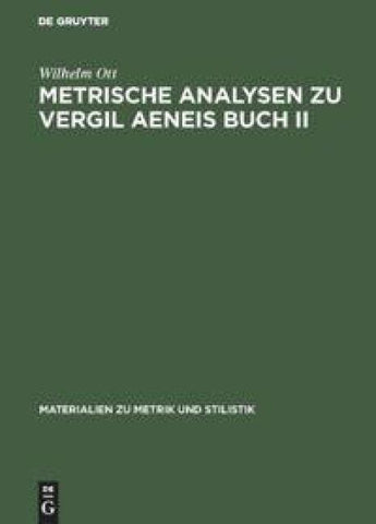 Metrische Analysen zu Vergil Aeneis Buch II