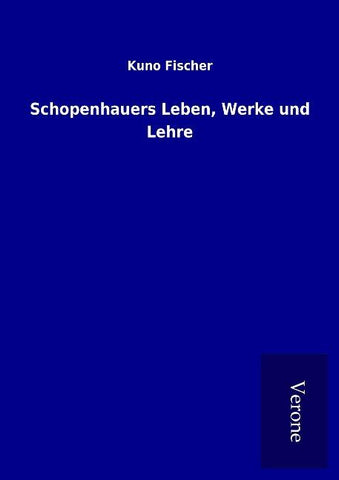 Schopenhauers Leben, Werke und Lehre