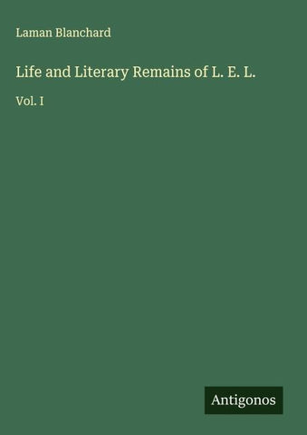 Life and Literary Remains of L. E. L.