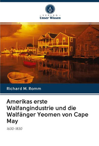 Amerikas erste Walfangindustrie und die Walfänger Yeomen von Cape May