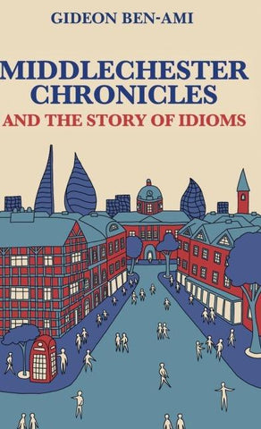 Middlechester Chronicles and the Story of Idioms