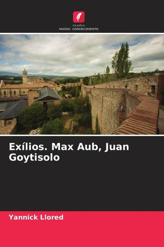 Exílios. Max Aub, Juan Goytisolo