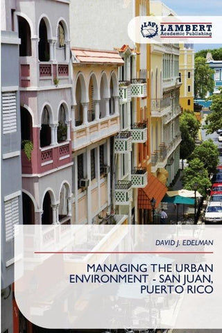 MANAGING THE URBAN ENVIRONMENT - SAN JUAN, PUERTO RICO