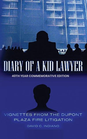 DIARY OF A KID LAWYER Vignettes from the Dupont Plaza Fire Litigation