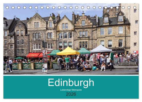 Edinburgh - Lebendige Metropole (Tischkalender 2026 DIN A5 quer), CALVENDO Monatskalender