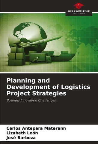 Planning and Development of Logistics Project Strategies