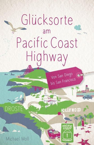 Glücksorte am Pacific Coast Highway. Von San Diego bis San Francisco