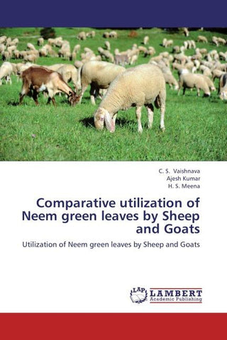 Comparative utilization of Neem green leaves by Sheep and Goats