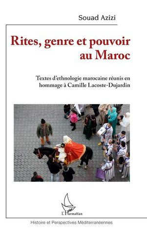 Rites, genre et pouvoir au Maroc