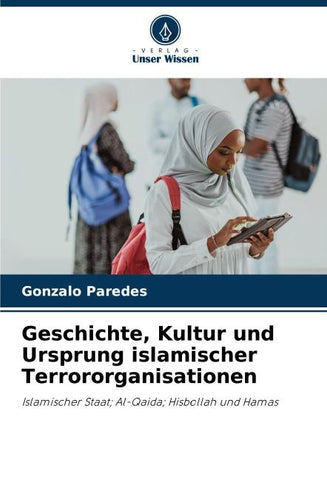Geschichte, Kultur und Ursprung islamischer Terrororganisationen