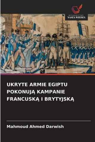 UKRYTE ARMIE EGIPTU POKONUJ¿ KAMPANIE FRANCUSK¿ I BRYTYJSK¿