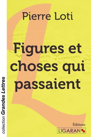 Figures et choses qui passaient (grands caractères)