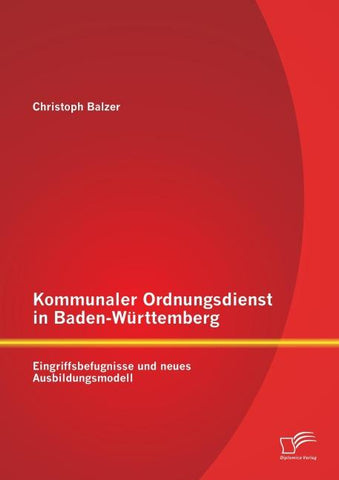 Kommunaler Ordnungsdienst in Baden-Württemberg: Eingriffsbefugnisse und neues Ausbildungsmodell