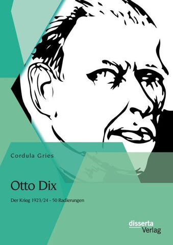 Otto Dix: Der Krieg 1923/24 - 50 Radierungen