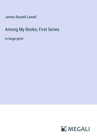 Among My Books; First Series