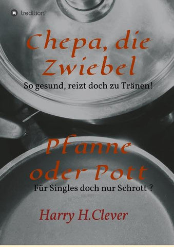 Chepa, die Zwiebel - Pfanne oder Pott!