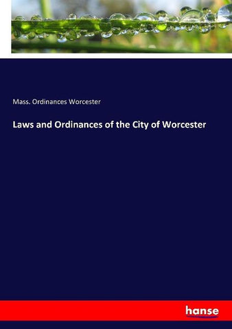 Laws and Ordinances of the City of Worcester