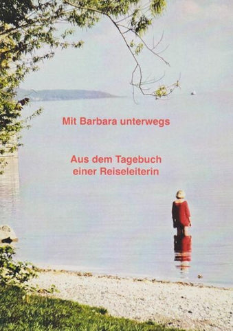 Mit Barbara unterwegs