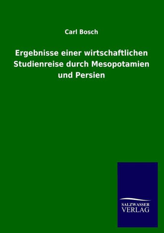 Ergebnisse einer wirtschaftlichen Studienreise durch Mesopotamien und Persien