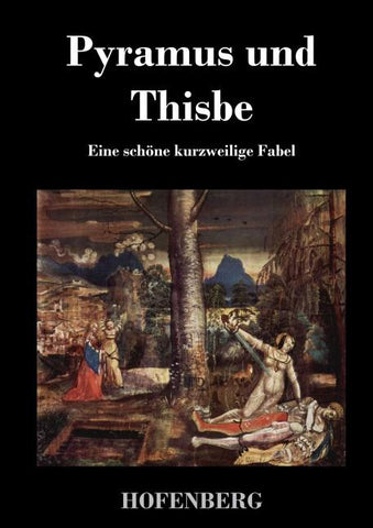 Pyramus und Thisbe