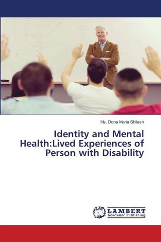 Identity and Mental Health:Lived Experiences of Person with Disability