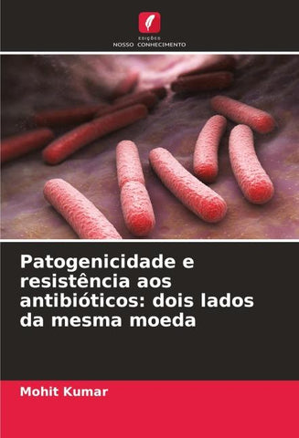 Patogenicidade e resistência aos antibióticos: dois lados da mesma moeda