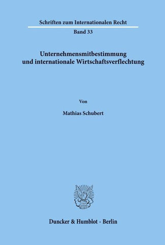 Unternehmensmitbestimmung und internationale Wirtschaftsverflechtung.