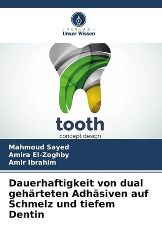 Dauerhaftigkeit von dual gehärteten Adhäsiven auf Schmelz und tiefem Dentin