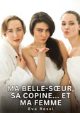 Ma belle-s¿ur, sa copine... Et ma femme