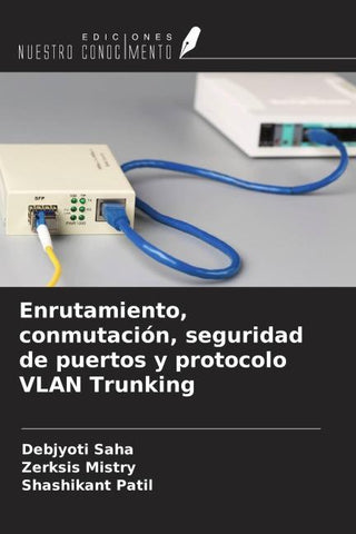 Enrutamiento, conmutación, seguridad de puertos y protocolo VLAN Trunking