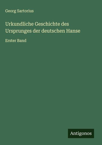 Urkundliche Geschichte des Ursprunges der deutschen Hanse