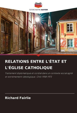 RELATIONS ENTRE L'ÉTAT ET L'ÉGLISE CATHOLIQUE