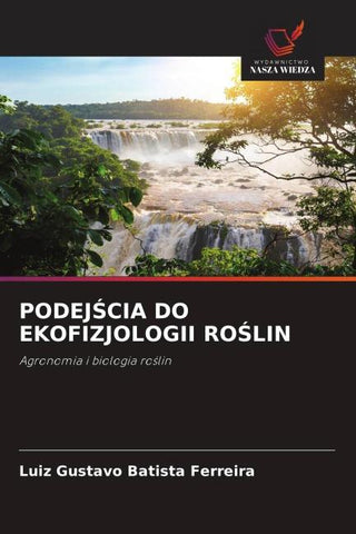 PODEJ¿CIA DO EKOFIZJOLOGII RO¿LIN