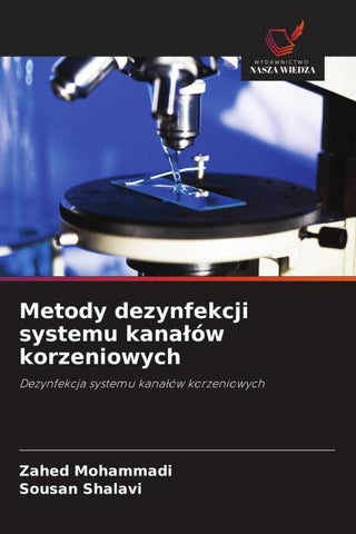 Metody dezynfekcji systemu kana¿ów korzeniowych