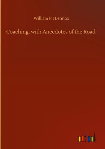 Coaching, with Anecdotes of the Road