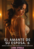 El Amante de Su Esposa. 6