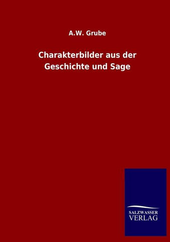 Charakterbilder aus der Geschichte und Sage