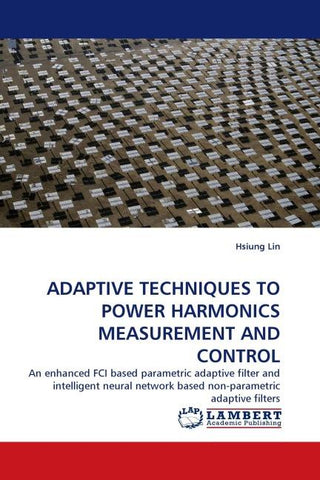 ADAPTIVE TECHNIQUES TO POWER HARMONICS MEASUREMENT AND CONTROL
