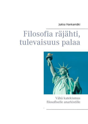 Filosofia räjähti, tulevaisuus palaa