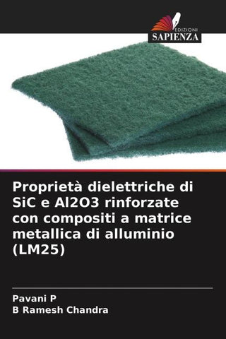 Proprietà dielettriche di SiC e Al2O3 rinforzate con compositi a matrice metallica di alluminio (LM25)