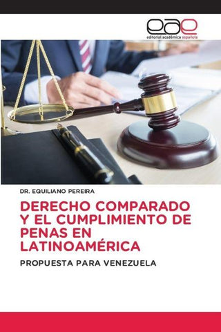 DERECHO COMPARADO Y EL CUMPLIMIENTO DE PENAS EN LATINOAMÉRICA