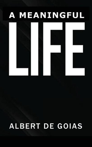 A MEANINGFUL LIFE