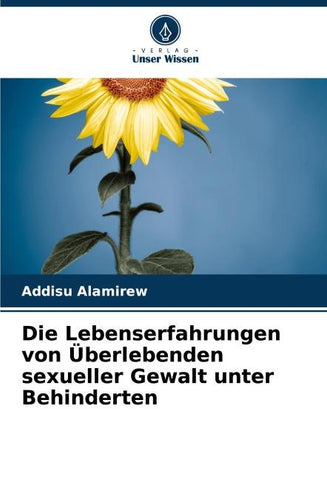 Die Lebenserfahrungen von Überlebenden sexueller Gewalt unter Behinderten