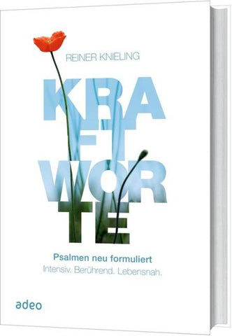 Kraftworte - Psalmen neu formuliert