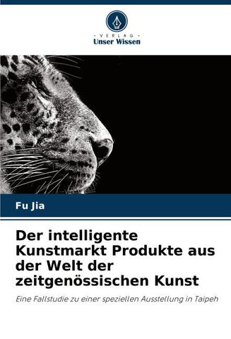 Der intelligente Kunstmarkt Produkte aus der Welt der zeitgenössischen Kunst