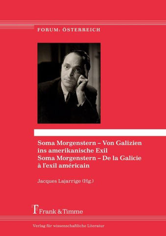 Soma Morgenstern - Von Galizien ins amerikanische Exil
